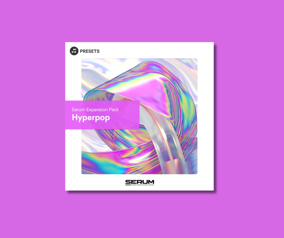 Serum Expansion Pack: Hyperpop - Paid Plugin Presets/Libraries Plugin