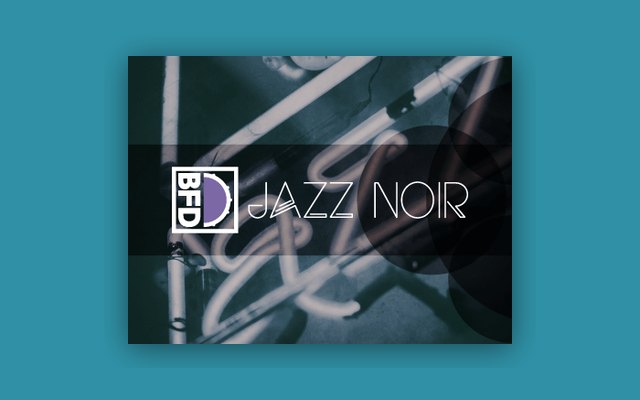 BFD Jazz Noir - Paid Plugin Presets/Libraries Plugin
