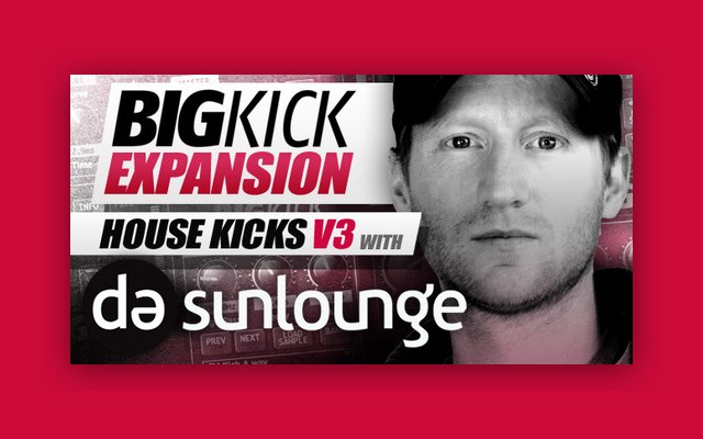BigKick Expansion V14 - House Kicks V3 with Da Sunlounge - Paid Plugin Presets/Libraries Plugin