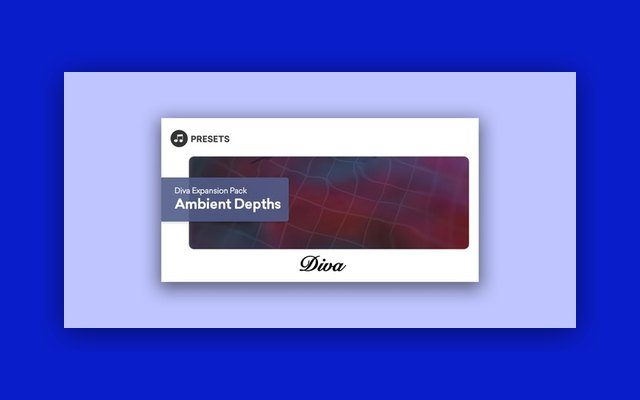Diva Expansion Pack: Ambient Depths - Paid Plugin Presets/Libraries Plugin