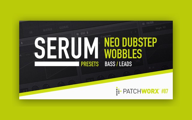 Neo Dubstep Wobbles - Serum Presets - Paid Plugin Presets/Libraries Plugin