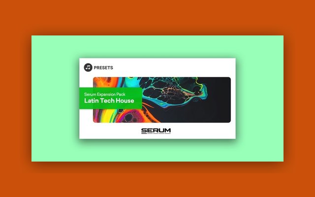 Serum Expansion Pack: Latin Tech House - Paid Plugin Presets/Libraries Plugin